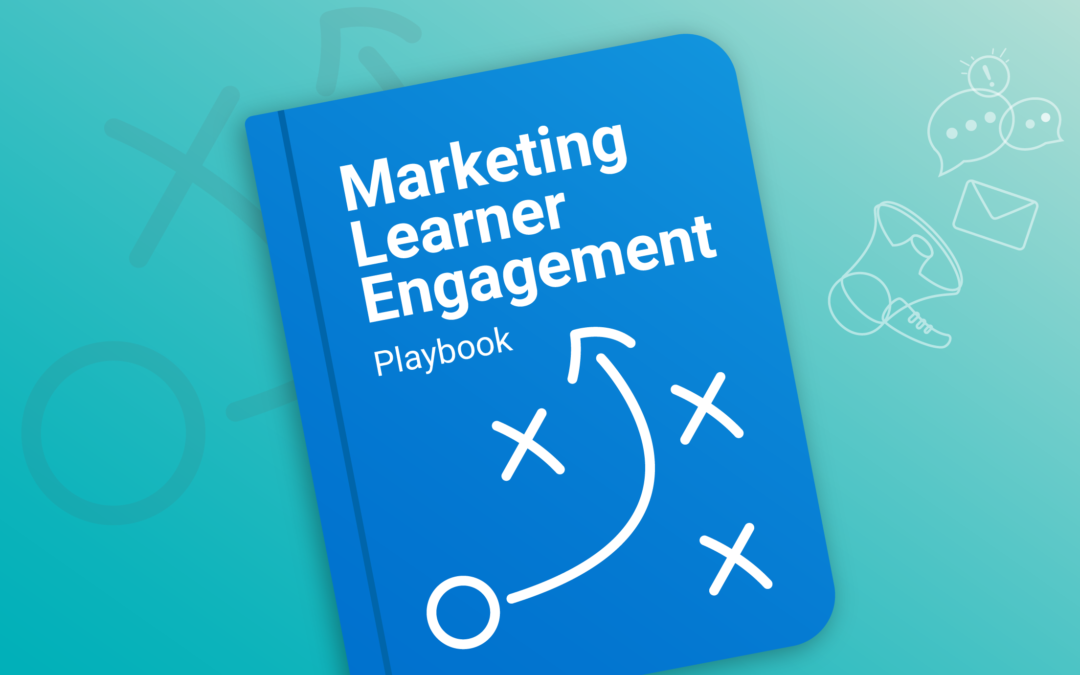 Your Marketing Learner Engagement Playbook